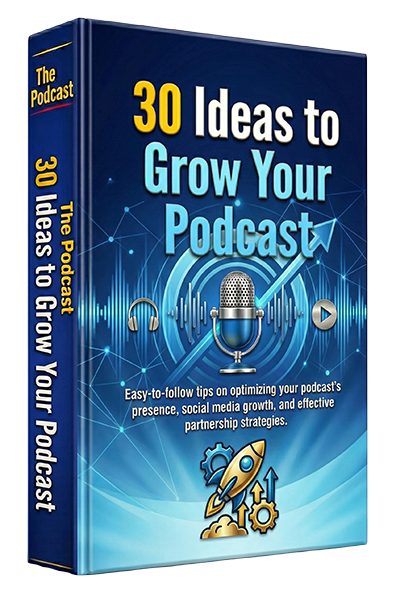 30 Ideas to Grow Your Podcast